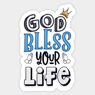 God bless your life Sticker